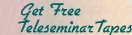 Get Free Teleseminar Tapes