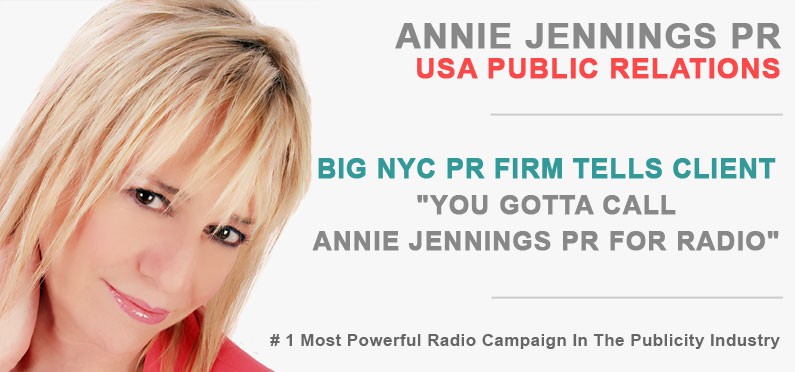 Big NYC PR Firm Tells Client You Gotta Call Annie Jennings PR For Radio