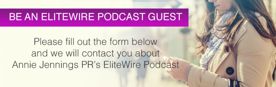 Be an EliteWire Podcast Publicity Guest
