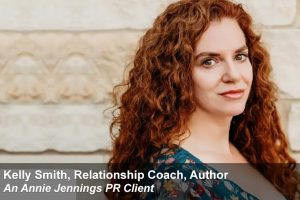 Kelly Smith Real Publicity Story Annie Jennings PR